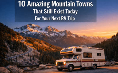 10 Amazing Mountain Towns That Still Exist Today For Your Next RV Trip